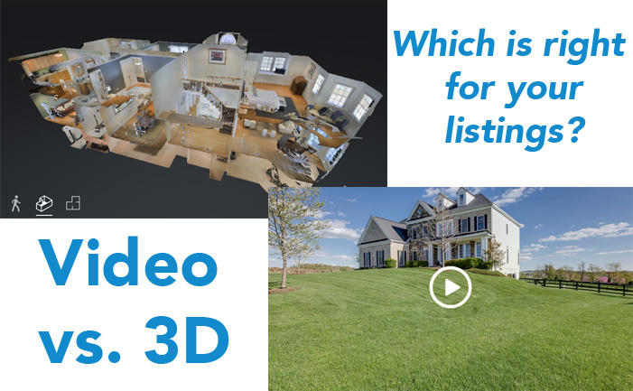 Video vs. 3D: Which One Should You Use to Market Your Listings?